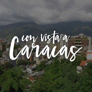 Con Vista a Caracas